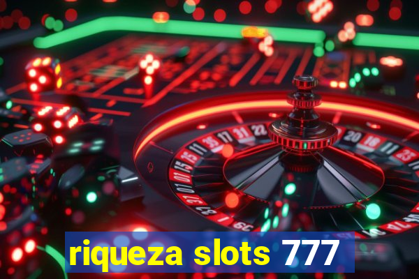 riqueza slots 777